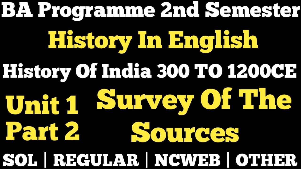 BA Program 2nd Semester History In English Unit 1Survey Of The Sources ...