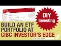 How to Build an ETF Portfolio at CIBC Investor's Edge