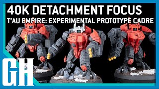 40k Detachment Focus - T'au Empire: Experimental Prototype Cadre