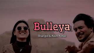 Bulleya - Asim Azhar × Shae gill