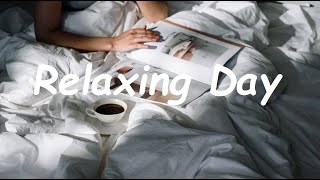 Relaxing Day - Chill, Pop, Indie "Road Trip" Playlist / Chill Out Mix
