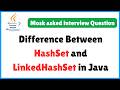 HashSet vs LinkedHashSet in Java | Last-Minute Java Interview Guide