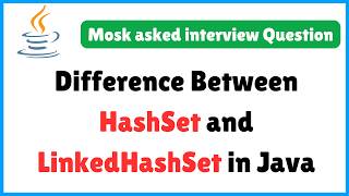 HashSet vs LinkedHashSet in Java | Last-Minute Java Interview Guide
