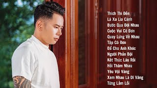 Album Thích Thì Đến - Lê Bảo Bình | Liên Khúc Nhạc Trẻ Hay Nhất Của Lê Bảo Bình