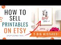 How To Sell Printables On Etsy For Beginners - Don't Make These 5 Mistakes!