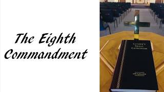 Catechism Tuesday: The Eighth Commandment