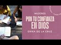 Pon tu confianza en Dios | Erika de la Cruz | VNPEM Norte