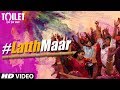 Gori Tu Latth Maar Song | Toilet- Ek Prem Katha | Akshay Kumar Bhumi Pednekar Sonu Nigam Palak M