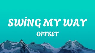 Offset - Swing My Way (Lyrics)