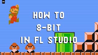 How to 8-bit in FL Studio 👾
