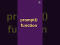Taking Input in JavaScript part 1 | prompt() function | JavaScript Tutorial in 1 minutes #13