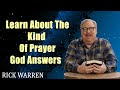 Learn About The Kind Of Prayer God Answers with Rick Warren