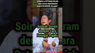 Soimah geram (4) Petugas Pajak memperlakukan saya dengan tidak baik