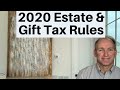 New 2020 Gift and Estate Tax Rules