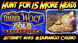 Hunt For 15 Gold Heads!  Ep. #185, TimberWolf Gold Revolution - Almost a Year Since I Last Played It