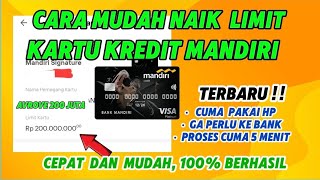 Cara Naik Limit Permanen kartu kredit Mandiri - 100% Disetujui