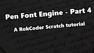 Pen Font Tutorial Part 4 - A RokCoder Scratch Tutorial