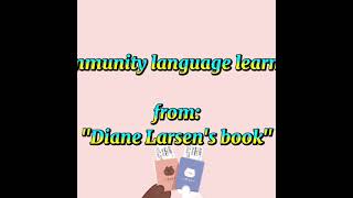 Community language learning from Diane Larsen
