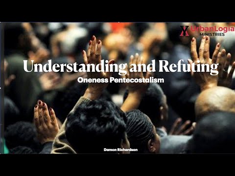 Understanding And Refuting Oneness Pentecostalism Thejesusculture