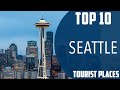 Top 10 Best Tourist Places to Visit in Seattle, Washington | USA - English