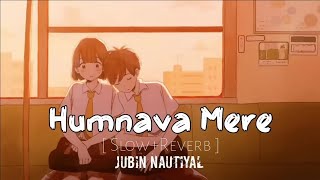 Humnava mere & Slowed Revered//NO Copyright//Block Sereen Song//Wp Song-