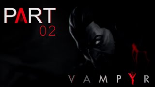 Vampyr - Let's Play - Ch.02 - No Commentary