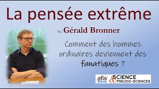 La pensée extrême - Gérald Bronner - Conférence du 1er février 2017