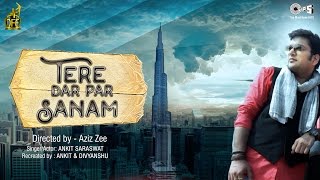 Tere Dar Par Sanam Song by Ankit Saraswat | feat. Khushi Shah | Phir Teri Kahani Yaad Aayi