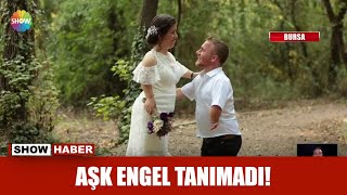 Aşk engel tanımadı!