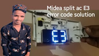 Midea split ac E3 error code solution in Detail.
