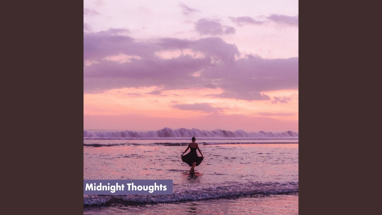 Midnight Thoughts Youtube Music