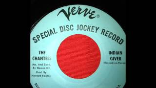 THE CHANTELS...INDIAN GIVER...VERVE