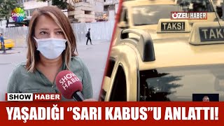 Yaşadığı ''sarı kabus''u anlattı!