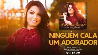 Ninguém Cala Um Adorador - Antônia Gomes | EP Fica Tranquilo