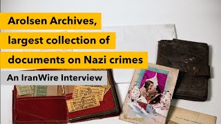 Arolsen Archives, largest collection of documents on Nazi crimes. An IranWire Interview