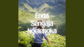 Enda Sengaja Ngelengka