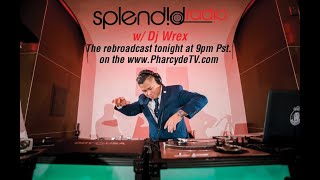 Splendid Radio w Dj Wrex