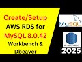 AWS RDS for MySQL 8.0.42 Setup in 10 Minutes! Connect Like a Pro with Workbench &DBeaver|2025 Update