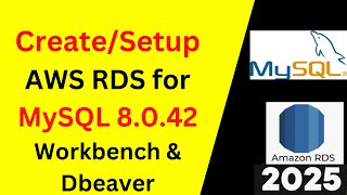 AWS RDS for MySQL 8.0.42 Setup in 10 Minutes! Connect Like a Pro with Workbench &DBeaver|2025 Update