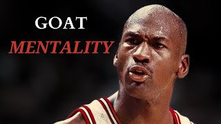 GREATEST OF ALL TIME MENTALITY - Michael Jordan Motivation