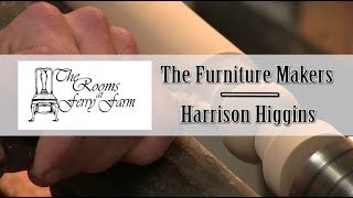 The Furniture Makers: Harrison Higgins