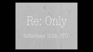 2021 @fterbeer STO -Re:Only- Day1