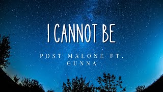 I cannot be(Lyrics) - Post Malone ft. Gunna