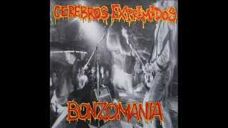 Cerebros Exprimidos - Bonzomania (Full Album)