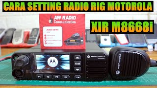 cara setting radio rig Motorola xir m8668i