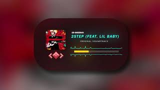 Ed Sheeran - 2step (feat  Lil Baby) 2022 Original Soundtrack