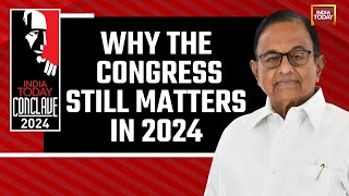 India Today Conclave 2024: P Chidambaram Exclusive | Why The Congress Still Matters In 2024