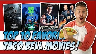Top 10 Favorite Taco Bell Movies! (Guilty Pleasure Movies)