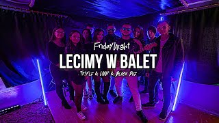 FridayNight - Lecimy w Balet (Tr!Fle \u0026 LOOP \u0026 Black Due REMIX) DISCO POLO 2022