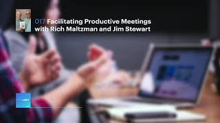 Time Limit Podcast #017 | Facilitating Productive Meetings with Rich Maltzman and Jim Stewart